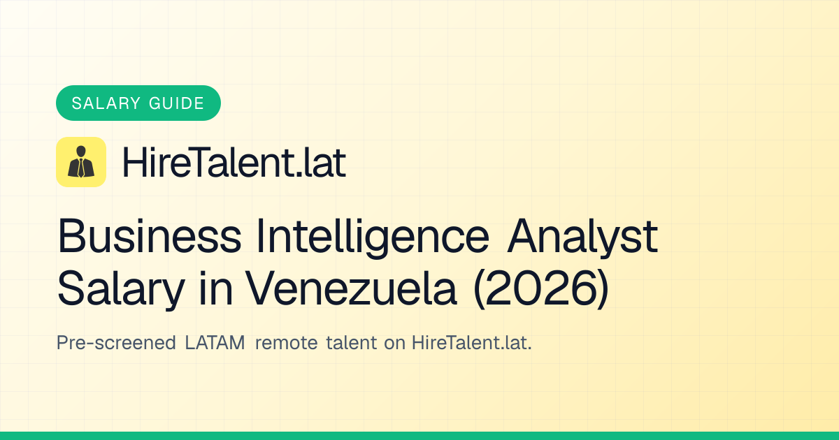 Business Intelligence Analyst Salary in Venezuela (2026) | HireTalent.lat