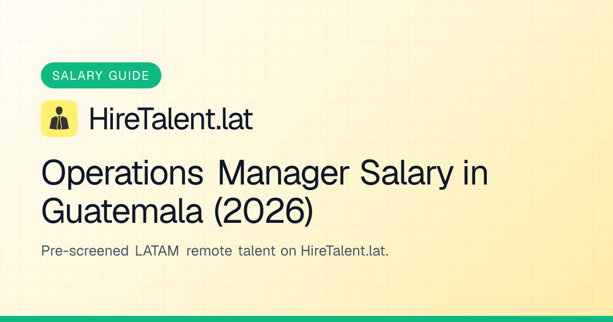 Operations Manager Salary in Guatemala (2026) | HireTalent.lat