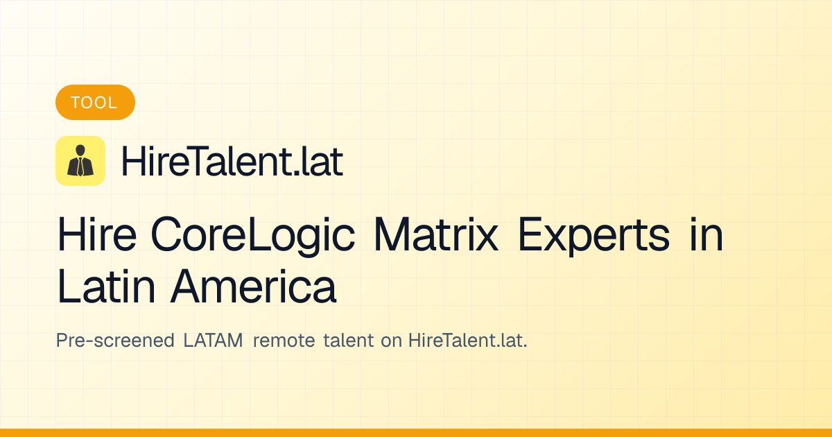 Hire CoreLogic Matrix Experts in Latin America | HireTalent.lat