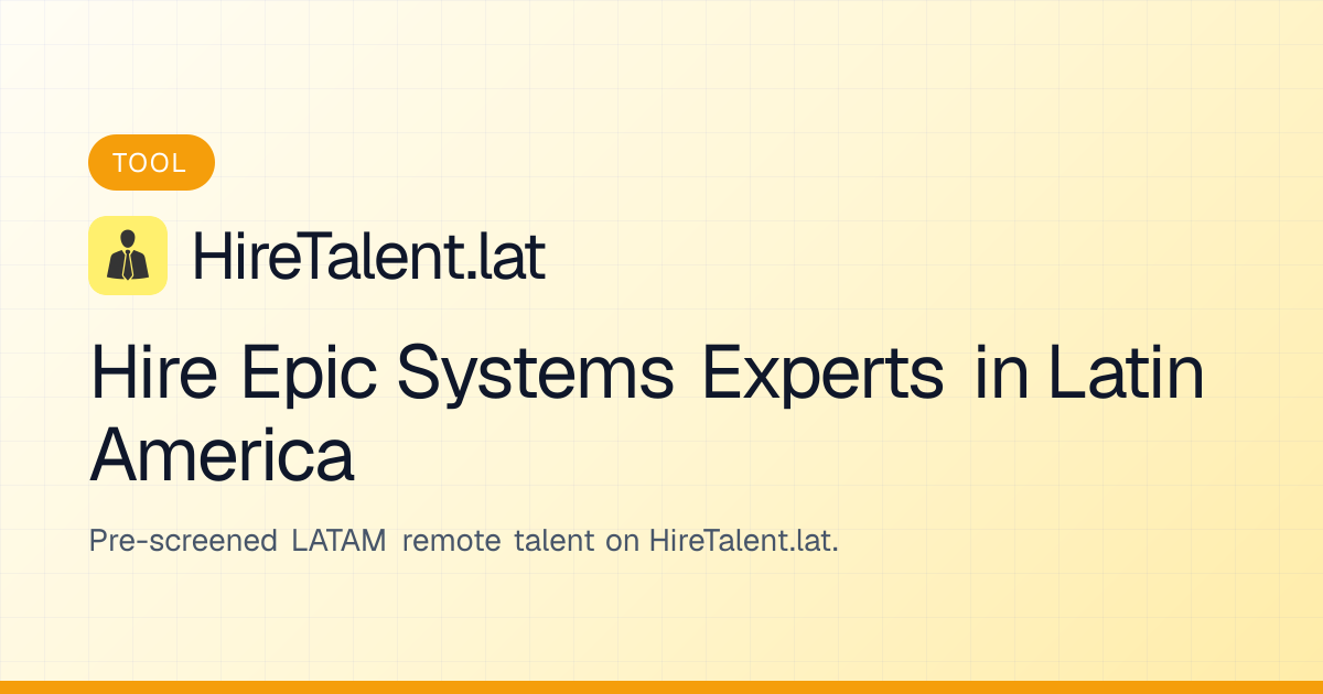 Hire Epic Systems Experts in Latin America | HireTalent.lat